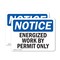 Signmission Energized Work By Permit Only OSHA Notice Sign, Vinyl Decal, 10in W x 7in L, 2PK OS-2PACK-NS-D-710-L-12047 - alternate 1